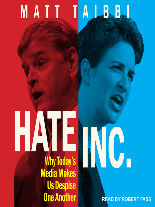 Title details for Hate Inc. by Matt Taibbi - Available